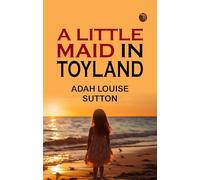 A Little Maid in Toyland