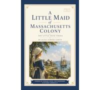 A Little Maid of Massachusetts Colony (Annotated)