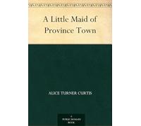 A Little Maid of Province Town