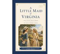 A Little Maid of Virginia (Annotated)