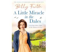 Betty Firth A Little Miracle in the Dales (Tascabile) (PRESALE 16/10/2025)
