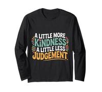 A Little More Kindness A Little Less Judgement |- Maglia a Manica