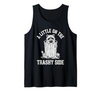 A Little On The Trashy Side - Fun Saying Novelty Meme Raccoon Canotta