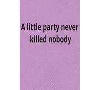 a little party never killed nobody planner