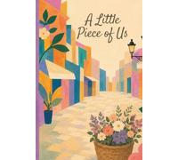 A Little Piece of Us: A Keepsake Journal of Shared Moments