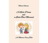A Little Prince and a Little Blue Mermaid: A Modern Fairy Tale