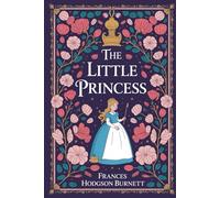 A Little Princess: A Story of Fortitude, Imagination, and Changing Fortune