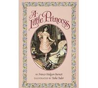 A Little Princess: A Treasured Classic About Sara Crewe's Imagination and Triumph for Children (Ages 8-12)