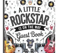 A Little Rockstar is on the Way Baby Shower Guest Book: Gorgeous Rocker Theme Baby Shower Guestbook for Your Little Rocker With Gift Tracker and Photo Album to Treasure Forever
