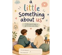 A Little Something About Us: A Little Book To Help Us Get To Know Each Other