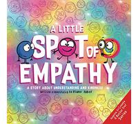A Little SPOT of Empathy: A Story about Understanding and Kindness