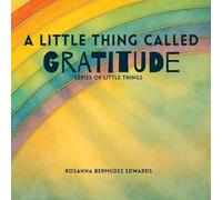 A Little Thing Called Gratitude
