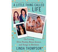 A Little Thing Called Life: On Loving Elvis Presley, Bruce Jenner, and Songs in Between