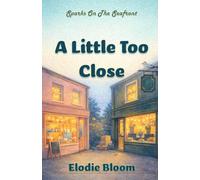 A Little Too Close: A Feel-Good Brighton Romance
