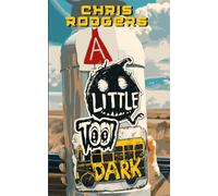 A Little Too Dark: Second Edition