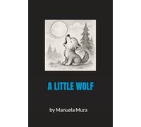 A LITTLE WOLF: Tales for Young Readers