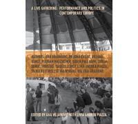A Live Gathering: Performance and Politics in Contemporary Europe (Tascabile)