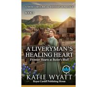 A Liveryman’s Healing Heart: A Clean Christian Historical Western Romance: 5