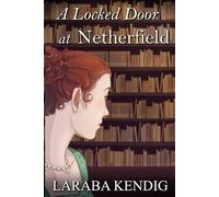 A Locked Door at Netherfield: Pride and Prejudice Variations