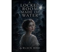 A Locked Room Made of Water: A Novel