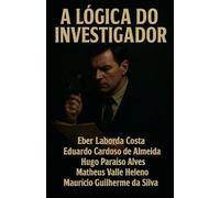 A Lógica do Investigador: Técnicas de Investigação