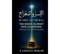 A Logical Muslim The Prophet's Night Journey (Tascabile)