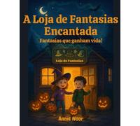 A Loja de Fantasias Encantada: Fantasias que ganham vida!