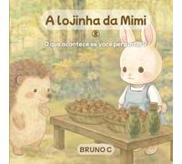 A lojinha da Mimi: O que acontece se você perguntar?