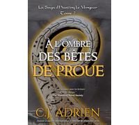 À L'Ombre des Bêtes de Proue