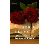 À L'Ombre Des Mots: Chroniques décousues d'une jeune fille déconfite