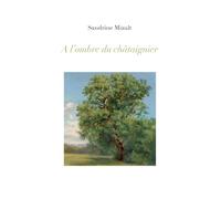 À l'ombre du châtaignier