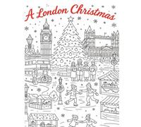 A London Christmas: Color Your Way Through London’s Christmas Magic | 8.5x11 Inches | 51 Pages | 26 Festive Holiday Scenes with Blank Pages in Between to Prevent Bleed-Through | A Great Christmas Gift for Family, and Friends.
