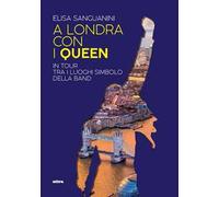 A Londra con i Queen. In tour tra i luoghi simbolo della band