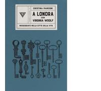 A Londra con Virginia Woolf. Passeggiate nella città della vita - Perrone