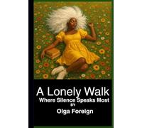 A Lonely Walk: Where Silence Speaks Most
