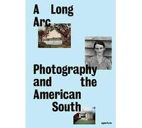 A Long Arc: Photography and the American South Since 1845