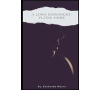 A Long Goodnight: Flying Home