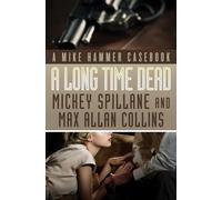 A Long Time Dead: A Mike Hammer Casebook