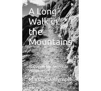 A Long Walk in the Mountains: 70 Days in the American Wilderness