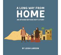 A Long Way From Home: An Afghan Refugee Boy's Story