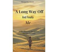 A Long Way Off And Finally Me: A Boy Between the System and His Freedom