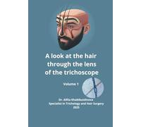 A look at the hair through the lens of the trichoscope: Advanced Diagnostic Techniques for Hair and Scalp Analysis