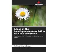 A look at the Jacutinguense Association for Child Protection: Recalling the history of childcare in Jacutinga, Minas Gerais