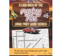 A Look Back at the Funky 70s Large Print Word Search: Nostalgic Wordfind Puzzles for Adults and Seniors for Mental Sharpness and Memory Exercise (Fun ... 1 of 7 in a series | 8.5 x 11 in | 112 pages