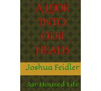 A Look Into Our Heads: Jar Housed Life