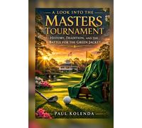 A Look into the 2026 Masters Tournament: History, Tradition, and the Battle for the Green Jacket