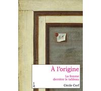 A l'origine: La femme derrière le tableau