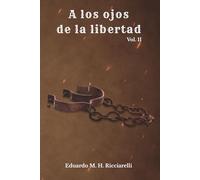 A los ojos de la libertad: Vol.II: 2