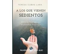 A LOS QUE VIENEN SEDIENTOS