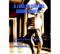 A LOSS OF CONTROL - ADHIRA KHATRI: 2-Books of Modern-Day Male Serfdom